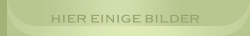 Hier einige Bilder